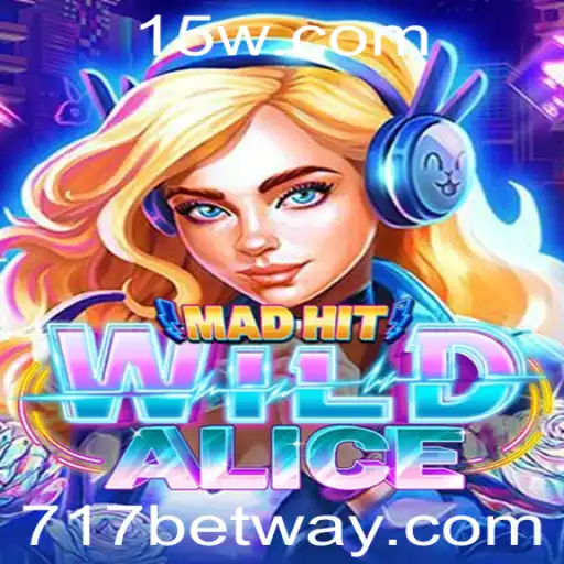 MadHitWildAlice: Explorando o Intrigante Mundo do Jogo com 717bet
